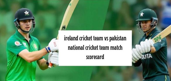 Ireland Cricket Team vs Pakistan National Cricket Team Match Scorecard