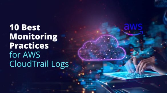 Best-Monitoring-Practices-for-AWS-CloudTrail-Logs